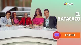 EL BATACAZO - Programa del día 18/04/24