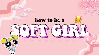 how to be a SOFT GIRL // Aesthetic screenshot 2