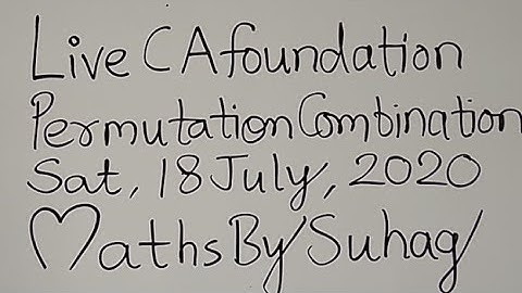 Live CA Foundation Permutation Combination Sat 18 July Suhag