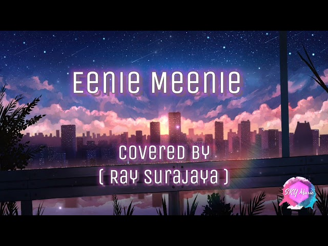Eenie Meenie (Covered by Ray Surajaya ) class=
