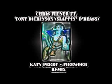 Chris Feener ft. Tony Dickinson - Katy Perry - Fir...