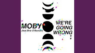 Смотреть клип We'Re Going Wrong (Moby Remix)