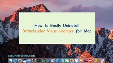 How to Easily Uninstall Bitdefender Virus Scanner for Mac