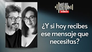 ¿Y si hoy recibes justo el mensaje que necesitas? | Directo Los del Más Acá