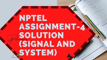 Nptel Assignment solution Week 4 Signal and system