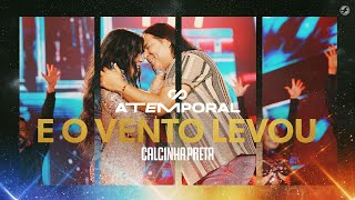 Calcinha Preta - E o Vento Levou #ATEMPORAL (Ao vivo em Salvador)