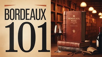Bordeaux Wine - Why It’s The King Of Wines And How To Enjoy It