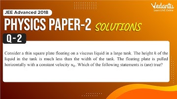 JEE Advanced 2018 Physics Solutions - Paper 2 (Q 2) | IIT JEE Physics | JEE Preparation | Vedantu