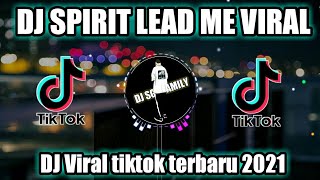 DJ SPIRIT LEAD ME SLOW SAD SONG JEDAG JEDUG FULL BASS BEAT TERBARU || TIKTOK VIRAL 2021