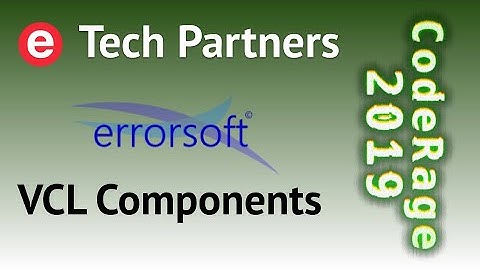 Improve Your VCL Applications with Free ErrorSoft VCL Components - CodeRage 2019