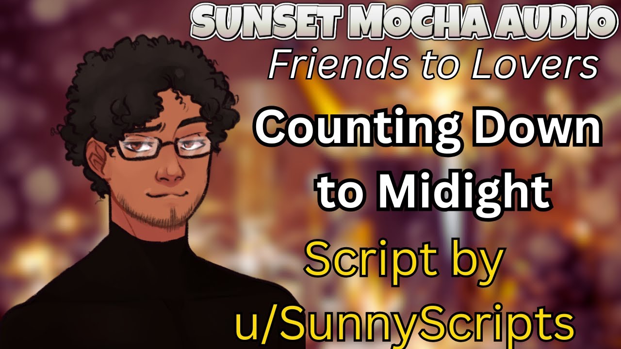 Counting Down To Midnight [M4A] [New Year's Eve Party]  [Friends to Lovers] [New Year's Kiss]