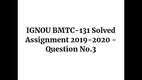IGNOU BMTC-131 Solved Assignment 2019-2020 - Question No.3