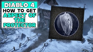 DIABLO 4 Where To Get ASPECT OF THE PROTECTOR