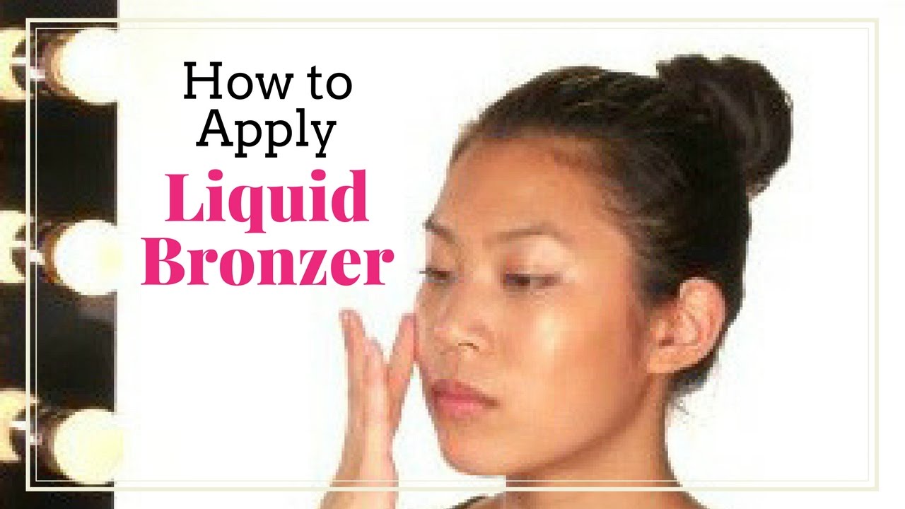 How to Apply Liquid Bronzer | Makeup Tutorial - YouTube