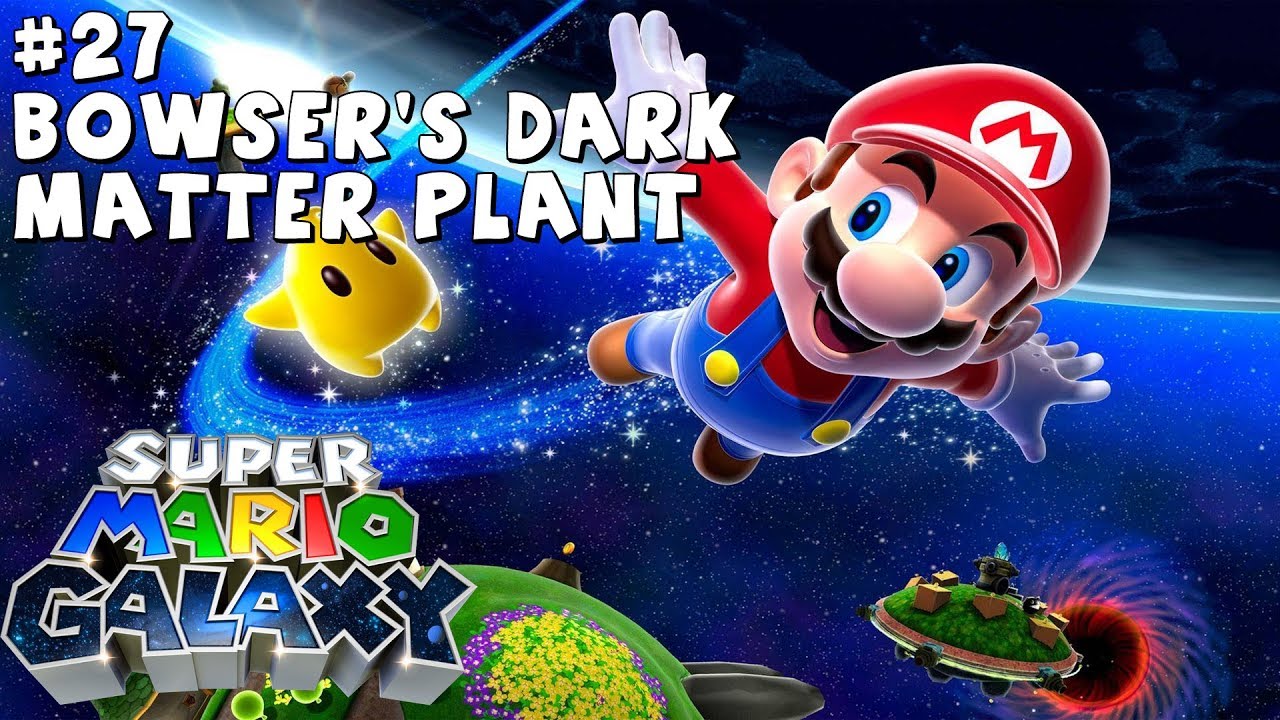 Super Mario Galaxy - #27 - Bowser's Dark Matter Plant - No Commentary