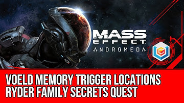 MASS EFFECT ANDROMEDA Voeld Memory Triggers Locations Guide - Ryder Family Secrets Quest