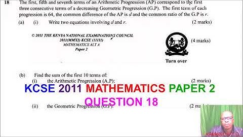 2011 KCSE MATHEMATICS PAPER 2 QUESTION 18 SERIES AND SEQUENCE