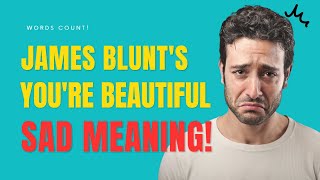 The Real Meaning Behind James Blunt's Song 'You're Beautiful' Will Crush Your Soul