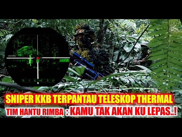 SNIPER KKB TAK BISA SEMBUNYI DARI TELLESKOP THERMAL TIM HANTU RIMBA. KAMU TAK AKAN BISA LOLOS !! class=