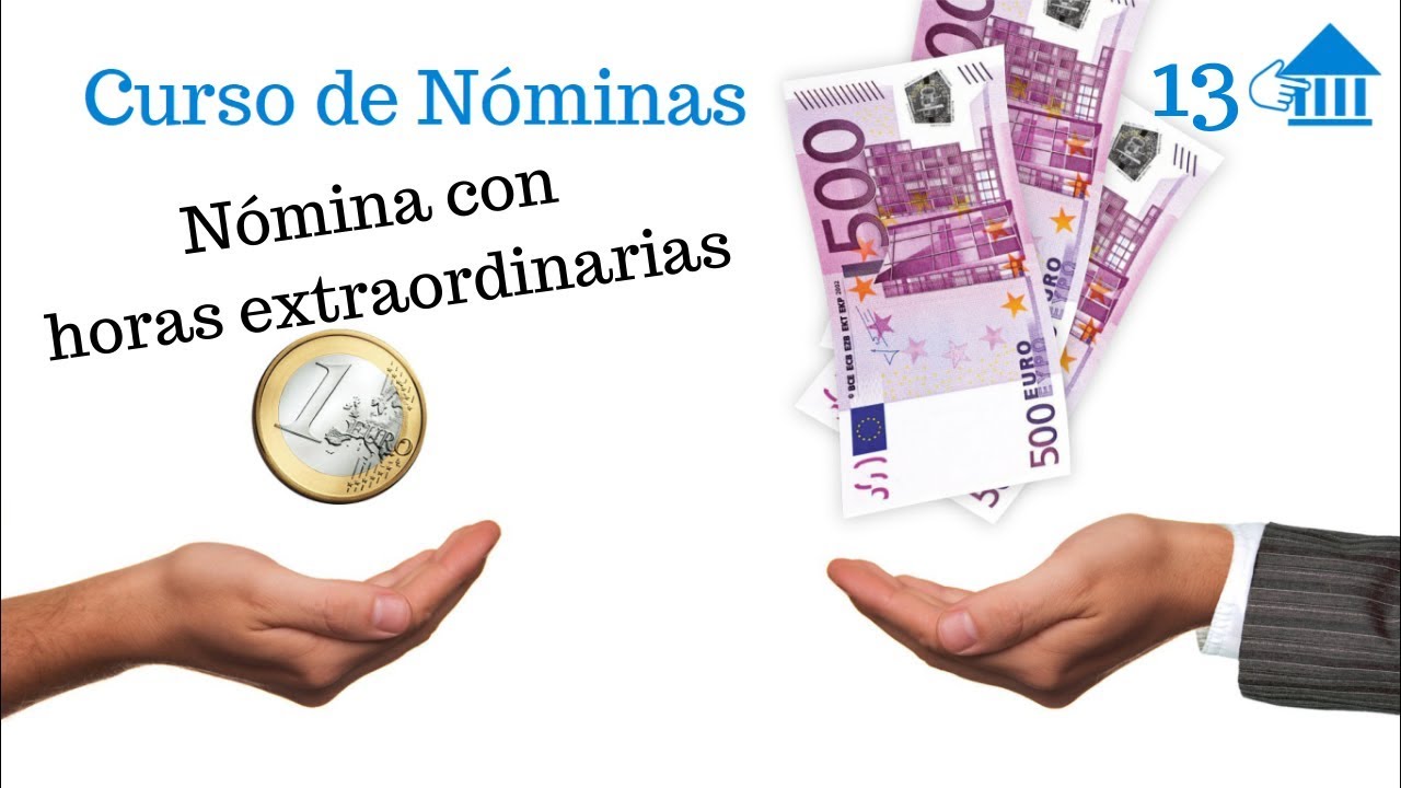 13 Curso de nóminas. Nómina con horas extraordinarias