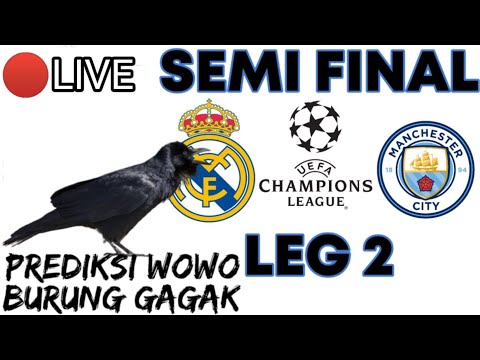 🔴LIVE Real Madrid VS Man City | LEG 2 Semi Final | Liga Champions UEFA 2021/22 | Prediksi Wowo