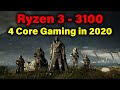 Ryzen 3 3100 — Can Zen 2 Handle AAA Games w/ 4 Cores & 8 Threads?