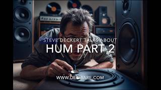 Steve Deckert Talks About Hum Part 2