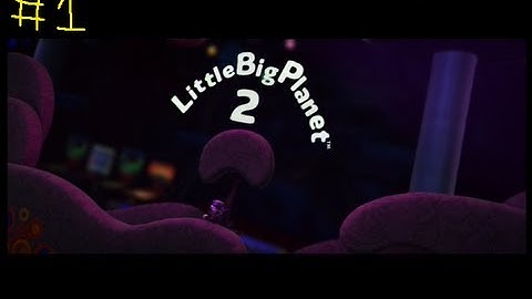 Little Big Planet 2 Walkthrough #1 - Introduction