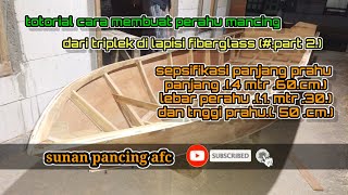 Totorial cara membuat perahu mancing.(#. part 2.)