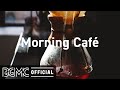 Morning Cafe: Happy Jazz & Bossa Nova Music for Fresh Start