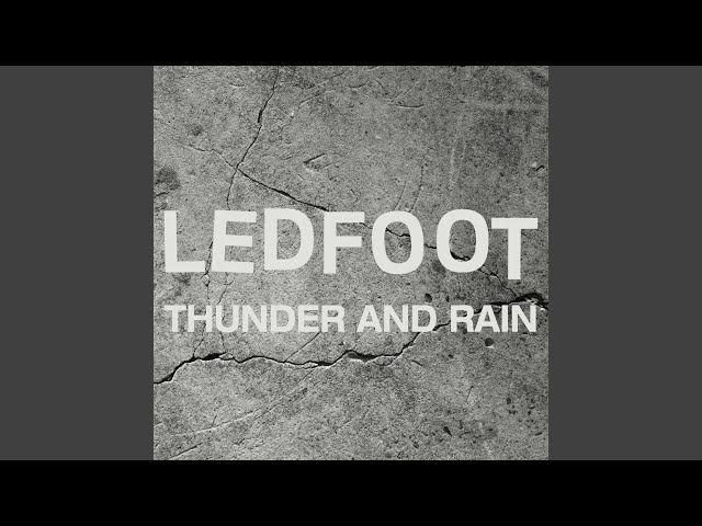 Ledfoot - Thunder and Rain