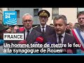 France  un homme abattu par la police aprs une tentative dincendie de la synagogue de rouen