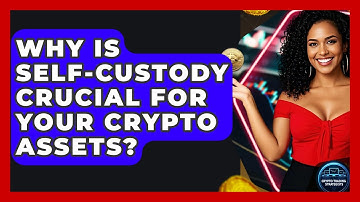 Why Is Self-custody Crucial For Your Crypto Assets? - Crypto Trading Strategists