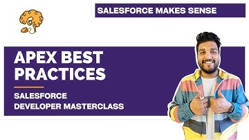 Apex Best Practices | Chapter 101 |  Salesforce Developer Masterclass