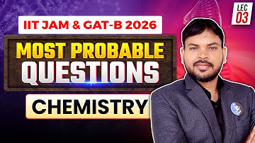 CHEMISTRY | MOST PROBABLE QUESTIONS L-03 | IIT JAM & GAT-B 2026 | IFAS