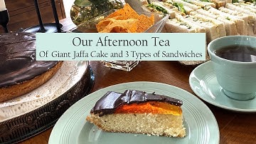 Our Afternoon Tea of Giant Jaffa Cake and 3 Types of British Sandwiches #afternoontea #sandwiches