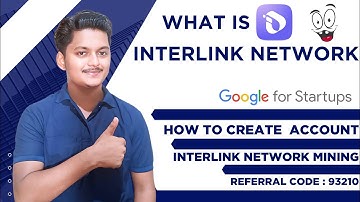 New Mining App - Interlink Network Kya Hai • Interlink Network Account Kaise Banaye || Refferal Code