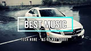 Tech N9ne - We re Not Sorry