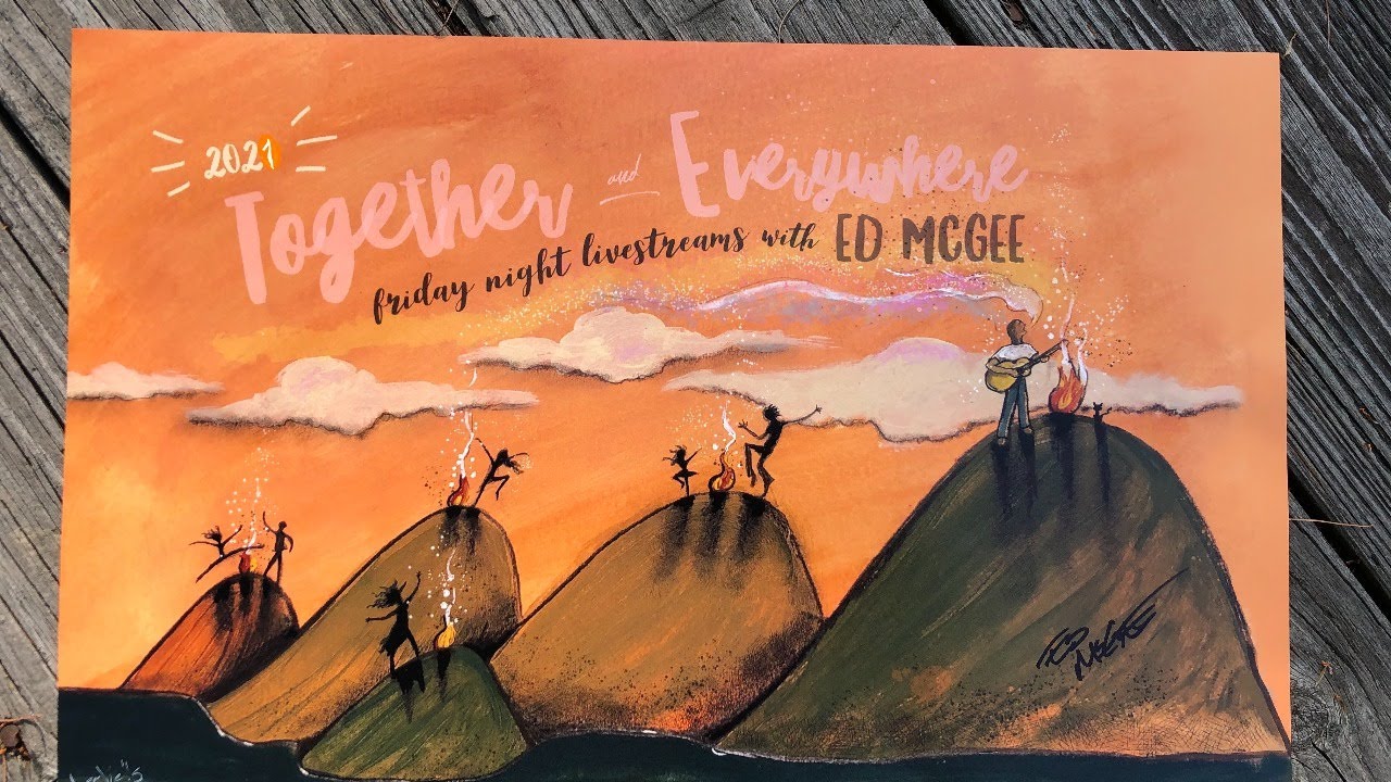 Ed McGee livestream 2/19/21 Together & Everywhere
