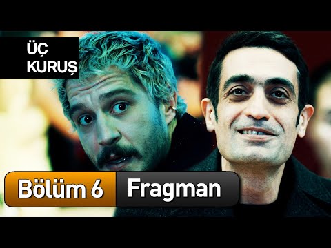 Üç Kuruş 6. Bölüm Fragman