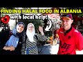Is halal food easy to find in albania 60 muslim population  with local muslims help 