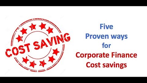 Five ways to save corporate finance cost using Fx and rates markets