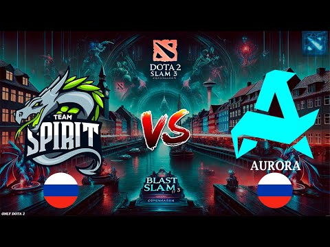 СНГ БИТВА В ГРУППЕ | Spirit vs Aurora (BO1) BLAST Slam #3
