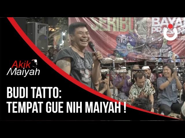 Budi Tatto: Tempat Gue Nih Maiyah! class=