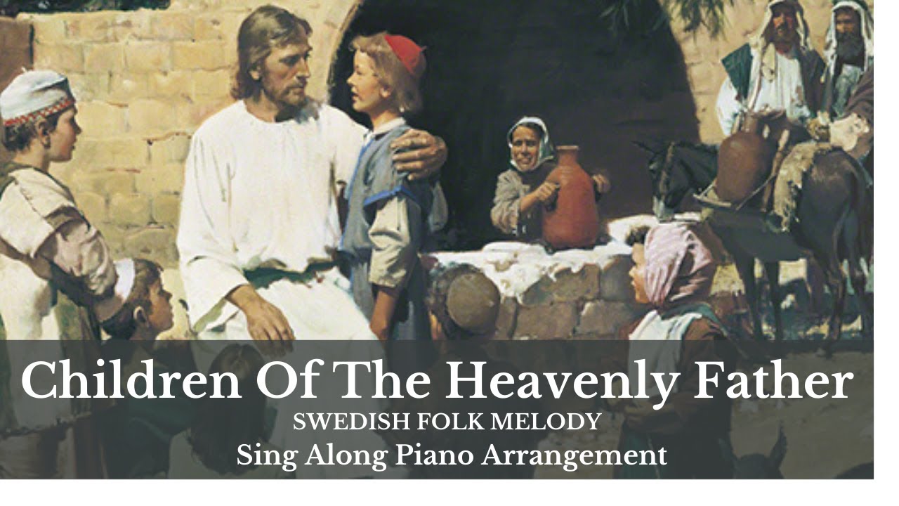 Children of the Heavenly Father - Swedish Folk Melody - Sing Along With Piano