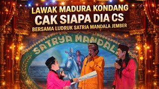 Lawak Madura Kondang Cak Siapa dia CS bersama Ludruk Satria Mandala Jember 
