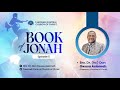 "Book of Jonah - Episode 5” - Bro. Dr. Dan Owusu Asiamah