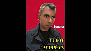 Tugay Aydoğan - Seneler Resimi