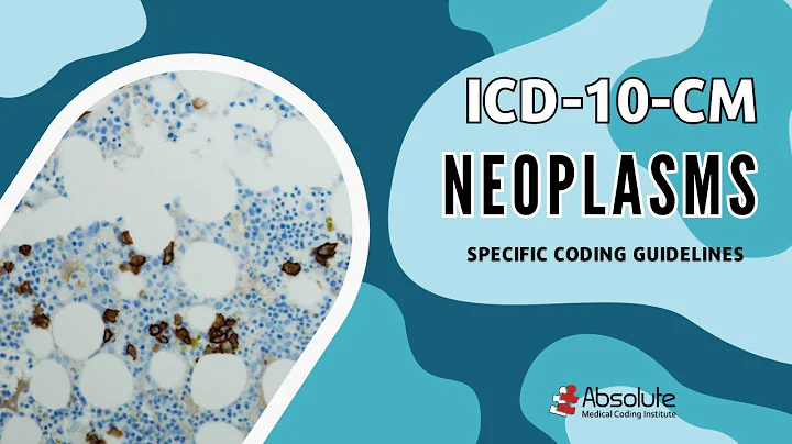 ICD-10-CM Specific Coding Guidelines - Neoplasms Part ONE