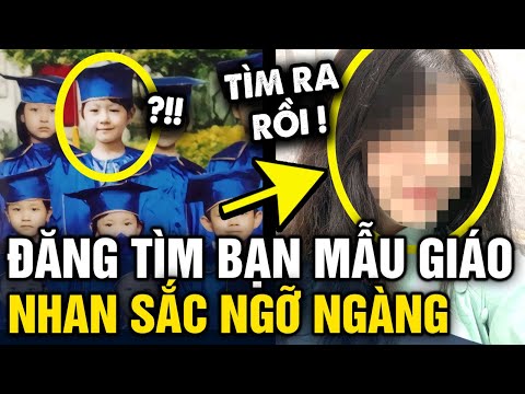 Đăng tấm ảnh BẠN HỌC MẪU GIÁO nhờ tìm dùm, chàng trai bất ngờ với NHAN SẮC HIỆN TẠI | Tin 3 Phút